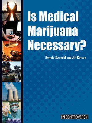 cover image of Is Medical Marijuana Necessary?